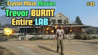 GTA 5 Crystal Maze Mission #22 :Trevor Gold Medal 4k (Trevor BURNT Entire LAB)