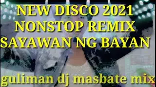 DISCO REMIX SAYAWAN NG  BAYAN