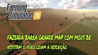 🇧🇷 FS 20 SAIU FAZENDA BARRA GRANDE MAP ASSISTAM O VÍDEO LEIAM A DESCRIÇÃO 👍🇧🇷