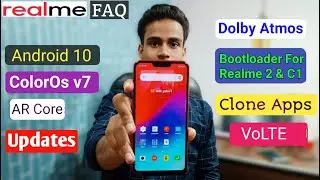 Realme ColorOs 7 & Android 10, Bootloader For Realme 2 & C1, AR Core, Dolby Atmos- Realme FAQ 24