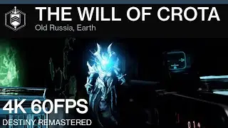 DESTINY REMASTERED | The Will of Crota - [4K]60FPS