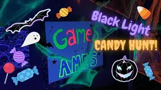 Games with Ames Ep 19: BLACK LIGHT Candy Hunt!