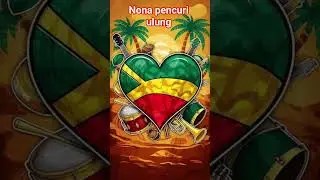 Nona Pencuri ulung #jalanyangjauhjanganlupapulang #music #happy #lagureggaeindonesia