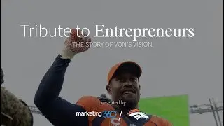 Tribute to Entrepreneurs: Von's Vision