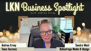 LKN Business Spotlight with Andrea Ervay - Special Guest Sandra