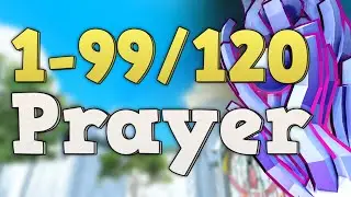 Runescape 3 | 1-99/120 Prayer Guide 2023 &ndash; up to 20m xp/hr
