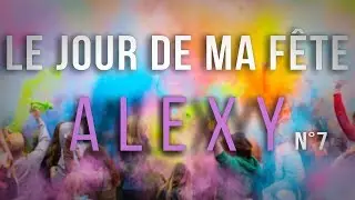 Le Jour De Ma Fête (Clip HD) - #ALEXY