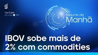 🔴 IBOV SOBE MAIS DE 2% COM COMMODITIES | Resumo da Manh&atilde; com Roberto Motta 27/06/22