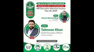 Pakistani Executive Forum Interview Session with Tahnoon Khan, CEO, TecHunt Global, May 30th 2020.