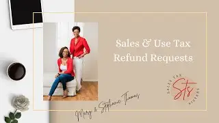 Sales and Use tax refund requests- Manage your expectations