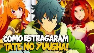 A QUEDA DO ANIME DE TATE NO YUUSHA EXPLICADA!