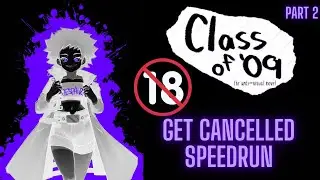 GET CANCELLED SPEEDRUN - Class of '09 [#2][BLIND] Let's Play