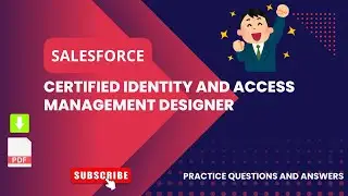 Part#7 | Salesforce Certified Identity And Access Management Designer | Practice Q and A