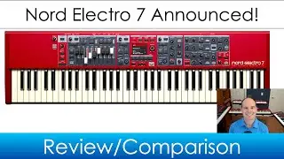 Nord Electro 7 Announced! (Detailed Breakdown and Initial Comparison)