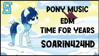 Pony Music | EDM Time For Years | My Little Pony