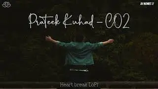 Co2 | Prateek Kuhad | Slowed & Reverbed | Lofi-Mix | Sad Heart Version