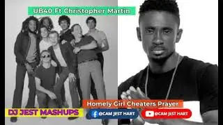 Ub40 Ft Christopher Martin Homely Girl Cheaters Prayer Reggae Remix