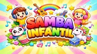 SAMBA INFANTIL 🎶 | M&uacute;sica Animada Para Crian&ccedil;as | Ritmo Kids