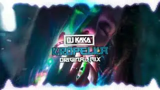 DJ Kaka - Kropelka (Orginal Mix)