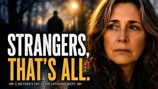 A Mother's Cry | The Pain of Being Cut Off and Estranged