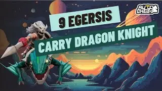 9 EGERSIS, Carry Dragon Knight, AUTO CHESS INDONESIA