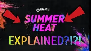 SUMMER HEAT EXPLAINED | FIFA 20