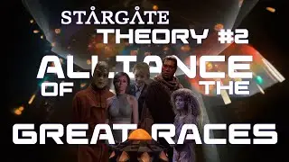 Stargate Theory #2 - Alliance of the Great Races