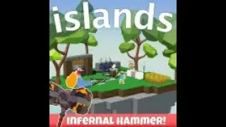Islands 🔥 [INFERNAL HAMMER!]