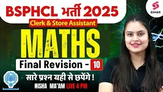 BSPHCL 2025 MATHS CLASS | BSPHCL MATHS FINAM REVISION 10 | BSPHCL MATHS PYQS | BY NISHA MA'AM