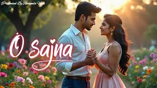 O Sajna | Romantic Couple Dance Song | Pure Love Story | Hindi Romance 2025