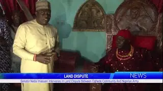 Senator Neda Imasuen Intervenes In Land Dispute Between Oghede Community And Nigerian Army