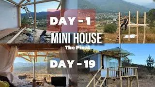 My Mini House Journey From Day 1 - Day 19 - The Final #phuntshok 