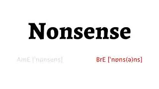 How to Pronounce nonsense in American English and British English
