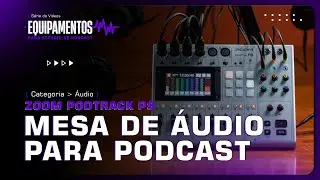 Mesa de Som para Est&uacute;dio de Podcast | Zoom PodTrak P8