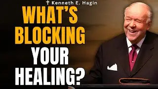 SEVEN HIDDEN SINS THAT BLOCK YOUR HEALING & HOW TO DEFEAT THEM BY FAITH IN CHRIST | Kenneth E. Hagin