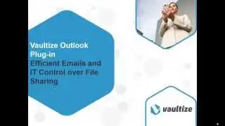 Vaultize: Presentation on Outlook Plug-in (Replacement of Attachments with Secure Links)