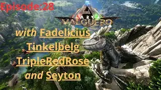 Ark survival ascended in Valguero with Fadelicius Episode : 28
