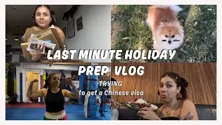 Last Minute China Visa & Standby Flight Drama | Holiday Haul + Get Ready With Me for 72-Hour Trip!🇨🇳