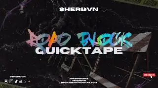 ROADBLOCK QUICKTAPE |🚧🔥| LATEST DANCEHALL MIXTAPE | [EXPLICIT MIXTAPE] | SHERDVN
