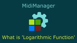 MidiManager: What is a 'Logarithmic Function'