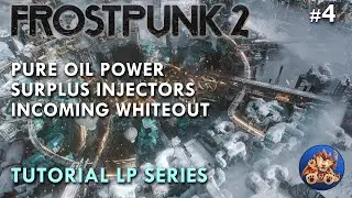 Frostpunk 2 - Pure Oil Power - Surplus Injectors - Incoming Whiteout - Tutorial LP - EP4