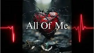 All Of Me - Emotional Cinematic Hip Hop Type Beat