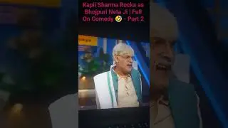 Kapil Sharma Rocks as Bhojpuri Neta Ji | Full On Comedy 🤣- Part 2