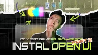 Tutorial Install Open UI - Image/Text Jadi Code Frontend Website || Part 2