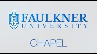 Faulkner University Chapel with Jimmy Holland Jan 14 2026