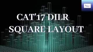 CAT 2017 DILR SLOT 1: SQUARE LAYOUT SET (COMPLETE SOLUTION)
