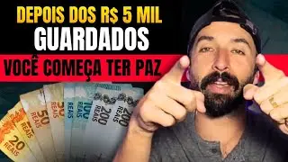 A MÁGICA DOS PRIMEIROS 5 MIL REAIS GUARDADOS - ( Primo Pobre )