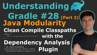 Understanding Gradle #28 &ndash; Clean Compile Classpaths with the Dependency Analysis Plugin