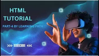 HTML TUTORIAL PART-4 BY @atakshityagi-p2p LEARNING PATH