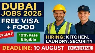 Dubai Jobs 2025 | Free Visa, Food | 10th Pass Apply | Kitchen, Laundry, Security